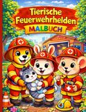 Tierische Feuerwehrhelden Malbuch für Kinder