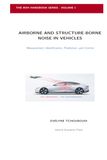 AIRBORNE AND STRUCTURE-BORNE NOISE IN VEHICLES: Measurement, Identification, Prediction, and Control