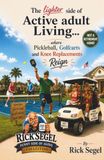 The Lighter Side of Active Adult Living: where Pickleball, golf carts and knee replacements REIGN
