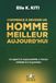 COMMENCE À DEVENIR UN HOMME MEILLEUR AUJOURD'HUI: Un appel à la responsabilité, à l'amour véritable et à la grandeur