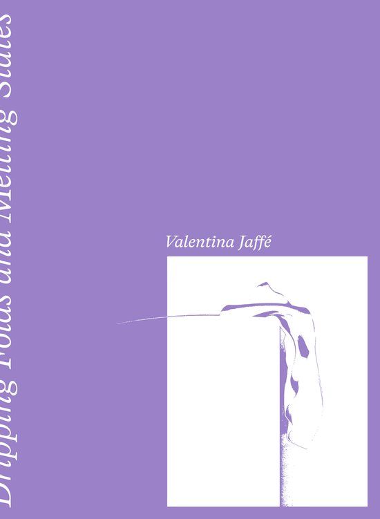 Valentina Jaffé Dripping Folds and Melting States