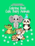 Coloring book baby animals: Livre de coloriage bébés animaux pour enfants de 3 à 6 ans