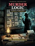 Murder Logic: 100 Enigmi di Logica Investigativa per Detective da Poltrona