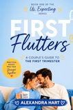 First Flutters: A Couple's Guide to the First Trimester