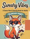 Sweary Vibes: A Swear Word Coloring Book for Adults
