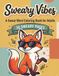 Sweary Vibes: A Swear Word Coloring Book for Adults