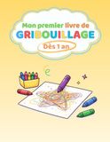 Mon premier livre de gribouillage dès 1 an – Tracer librement, développer la motricité et s’exprimer