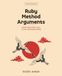 Ruby Method Arguments: From Your First Call to Metaprogramming