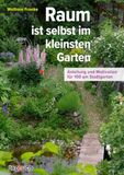 Raum Ökobuch Verlag GmbH Raum ist selbst im kleinsten Garten Hardcover 192 Seiten
