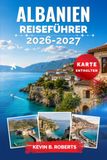 Albanien Reiseführer 2026-2027
