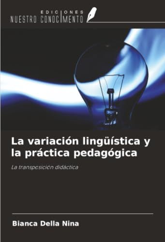 La OmniScriptum SRL La variación lingüística y la práctica pedagógica Paperback