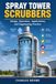 Spray Tower Scrubbers: Design, Operation, Pollution Control, and Practical Engineering Applications