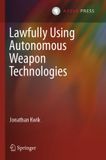 Lawfully T.M.C. Asser Press Lawfully Using Autonomous Weapon Technologies Paperback