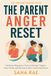 The Parent Anger Reset: Emotional Regulation Tools to Manage Triggers, Stop Yelling, and Become a Calm, Connected Parent: 1