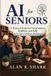 AI Sharkbytes.Net Media AI for Seniors - A Practical Guide for Living Smarter, Healthier, and Safer Paperback