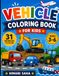 Vehicle Coloring Book: Fun & Easy Vehicle Coloring Pages for Kids Ages 3–6