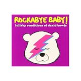 Rockabye Baby: Lullabye Renditions of David Bowie