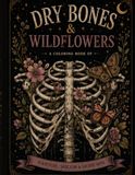 Dry Bones & Wildflowers
