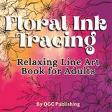 Floral Ink Tracing: Relaxing Line Art Book for Adults