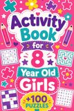 Activity Book for 8 Year Old Girls: +100 Puzzles – Bright brain-teasing fun with clever challenges, imagination, and joyful thinking