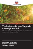 Technique Editions Notre Savoir Technique de greffage de l'orange douce: Influence de la période de greffage et des conditions de culture sur le taux de réussite