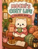 Mochi's Cozy Life: A Bold & Easy Cute Coloring Book Comfy and Relaxing Moments for Adults and Teens