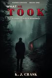 WHAT HE TOOK: A Dark Stalker Romance
