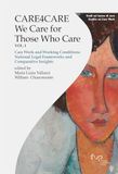 Care4care. We care for those who care. Care work and working conditions: National legal frameworks and comparative insights (Vol. 1)