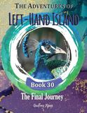 The Adventures of Left-Hand Island: Book 30 - The Final Journey