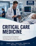 Critical Care Medicine: A Clinical Guide to ICU Emergencies, Hemodynamic Support, Sepsis Care, Airway Management, and Organ Dysfunction