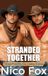 Stranded Icecat Stranded Together: Forced Proximity Gay Cowboy Erotica, Nowhere to Hide, Nothing Left to Lose