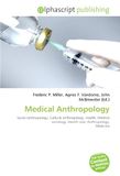 Medical Anthropology: Social anthropology, Cultural anthropology, Health, Medical sociology, Health care, Anthropology, Medicine