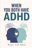 When You Both Have ADHD: A Survival Guide for Dual-ADHD Couples