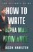 How to Write Alpha Male Romance: The Ultimate Guide