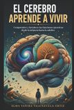 EL Independently Published El Cerebro Aprende a Vivir Paperback