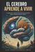 EL Independently Published El Cerebro Aprende a Vivir Paperback