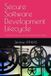 Secure Software Development Lifecycle: Sécuriser le cycle de vie du développement logiciel