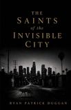 The Independently Published The Saints of the Invisible City Paperback