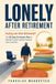 LONELY Bol Lonely After Retirement Paperback