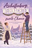 Aschaffenburg, Weihnachten und eine zweite Chance
