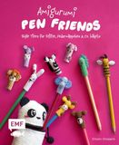 Amigurumi Edition Michael Fischer Amigurumi Pen Friends - Süße Tiere für Stifte, Federmäppchen und Co. häkeln