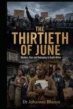 THE THIRTIETH OF JUNE: Borders, Fear and Belonging in South Africa