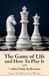 The Game of Life and How to Play It: With 7 Added Daily Reflections