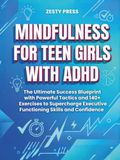 Mindfulness For Teen Girls With ADHD