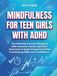 Mindfulness For Teen Girls With ADHD