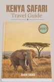 KENYA SAFARI TRAVEL GUIDE 2027