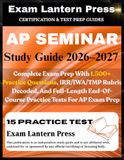 AP Seminar AP Seminar Study Guide 2026-2027 Edition