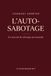 Comment Arrêter l'Auto-Sabotage: Un journal de thérapie personnelle