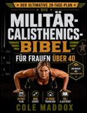 Die Militär-Calisthenics-Bibel für Frauen über 40