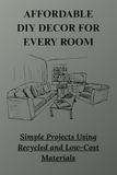 AFFORDABLE DIY DECOR FOR EVERY ROOM